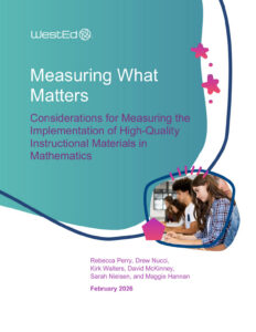 Measuring What Matters: Considerations for Measuring the Implementation of High-Quality Instructional Materials in Mathematics